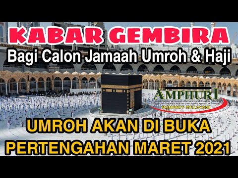 BUONE NOTIZIE DI UMROH APERTE A METÀ MARZO 2021 | INFORMAZIONI DEL PRESIDENTE DI DPD AMPHURI JATIM