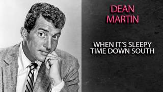 DEAN MARTIN - WHEN IT'S SLEEPY TIME DOWN SOUTH