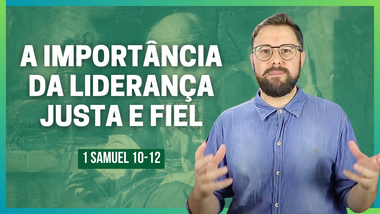 O Rei Saul | 1 Samuel 10, 11 e 12