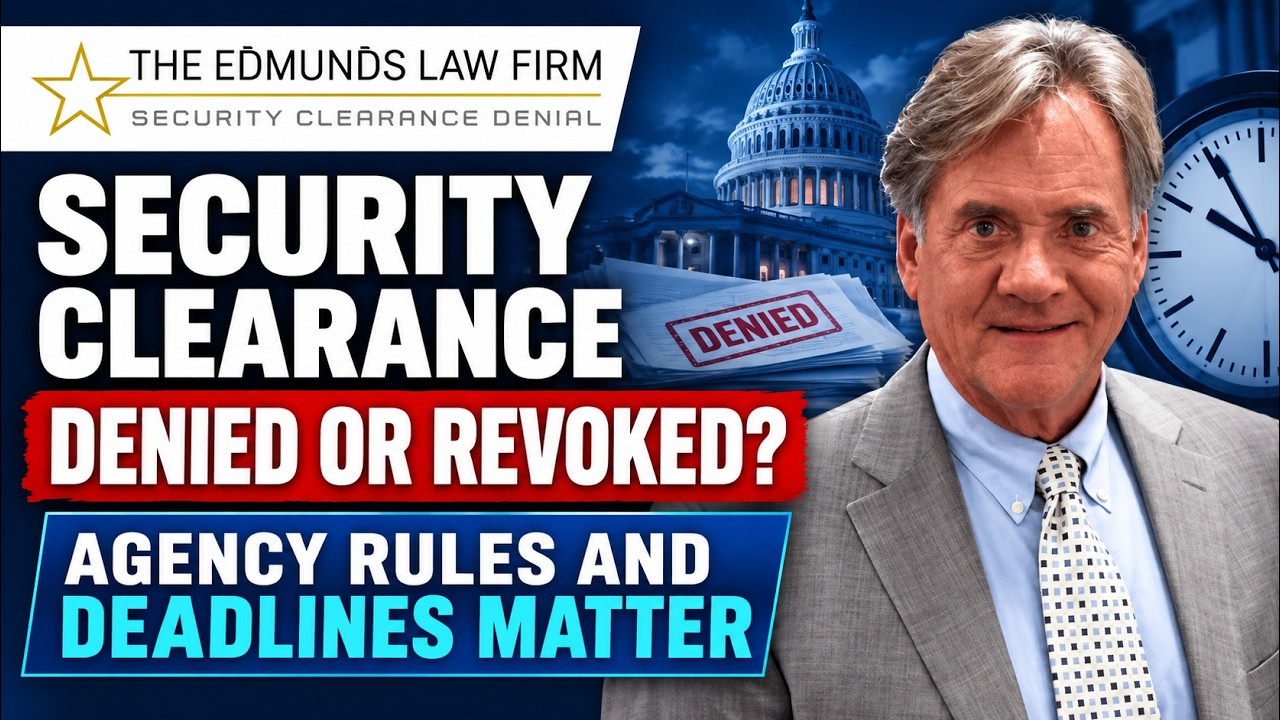 Security Clearance Denied or Revoked? Agency Rules and Deadlines Matter