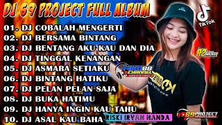 Download lagu DJ 69 PROJECT FULL ALBUM DANGDUT TERBARU 2022 | DJ COBALAH MENGERTI VIRAL FULL BASS mp3