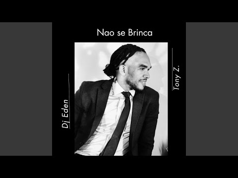 Nao Se Brinca (feat. Tony Z.)