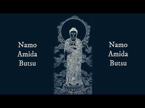 "Nembutsu - 念 佛" No.1| Namo Amida Butsu (30 mins) | 南 無 阿 彌 陀 佛 | Pure Land Buddhism | Jodo Shinshu