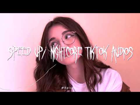 Speed up/nightcore tiktok audios part245 ♡