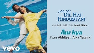 Aur Kya Best Audio Song - Phir Bhi Dil Hai Hindust