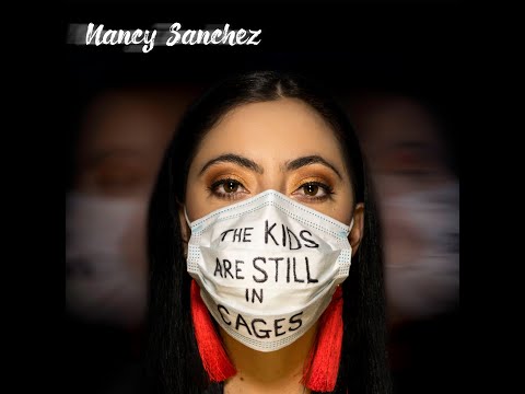 Nancy Sanchez - The Kids Are Still In Cages (Official Video)