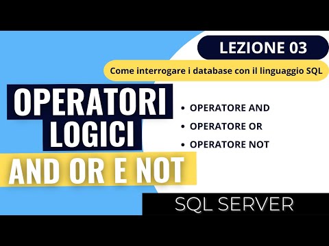 SQL SERVER | Corso SQL 2023 Ep.03 | Condizioni con operatori logici (AND,OR,NOT)