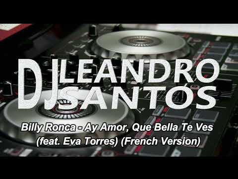 Billy Ronca - Ay Amor, Que Bella Te Ves (feat. Eva Torres) (French Version)