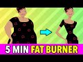 5 Minute FAT BURNER Best Exercises To Melt Body Fat