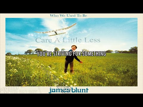 James Blunt - Care a Little Less (Lyric video)