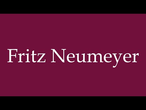 How to Pronounce ''Fritz Neumeyer'' Correctly in German