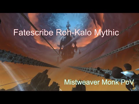 Awesome Blackhand vs. Fatescribe Roh-Kalo Mythic - Mistweaver Monk PoV