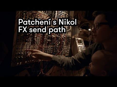 Patchení s Nikol - FX send path