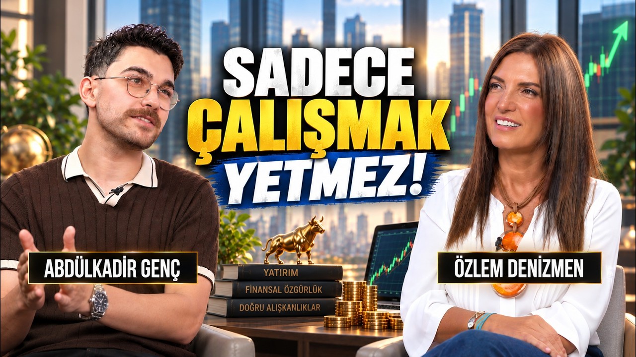 Genç Yaşta Finansal Özgürlük Nasıl Kazanılır? | Özlem Denizmen & Abdülkadir Genç