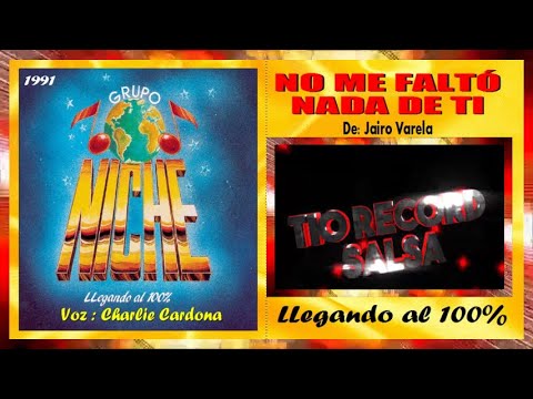 NO ME FALTÒ NADA DE TI - GRUPO NICHE