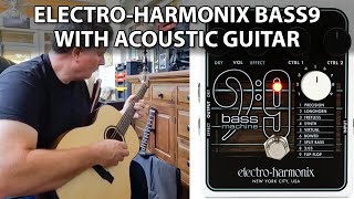 Video thumbnail for Acoustic Guitar Looping With Electro-Harmonix Bass9 Bass Machine Pedal by Tony Lee Glenn