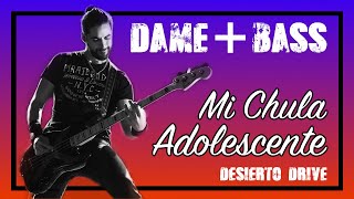 DAME + BASS - Mi Chula Adolescente (Desierto Drive) Bass Tutorial