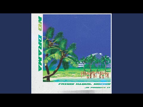 No Drama (feat. JR Produce It, Haquil & Mochis)