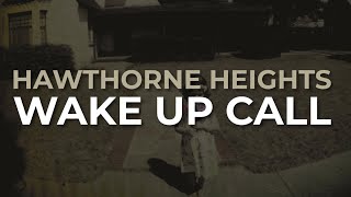 Hawthorne Heights - Wake Up Call (Official Audio)