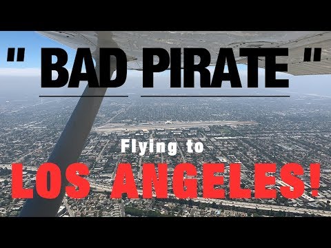 "BAD PIRATE" C172 - Flying to LA!