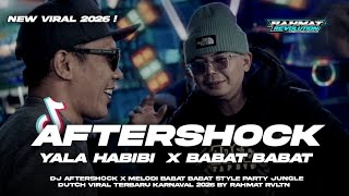 Download lagu DJ AFTERSHOCK X YALA HABIBI X BABAT BABAT STYLE PARTY JUNGLE DUTCH || RAHMAT RVLTN mp3