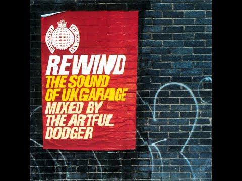 Artful Dodger - Rewind: The Sound Of UK Garage (CD1) [FULL MIX]