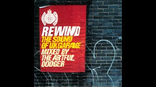 Artful Dodger - Rewind: The Sound Of UK Garage (CD1) [FULL MIX]