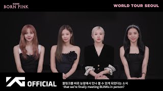 BLACKPINK WORLD TOUR [BORN PINK] SEOUL MESSAGE VIDEO