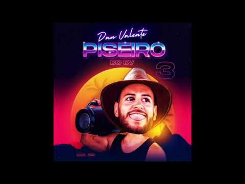 Piseiro Do DV 3 - Dan Valente