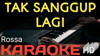 Download lagu TAK SANGGUP LAGI  -   ROSSA   [KARAOKE LIRIK] mp3