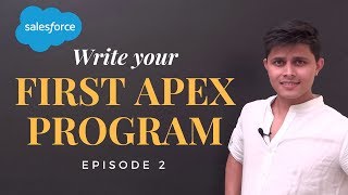 Video | How to write your first Apex program? | Salesforce Apex basics ...
