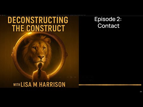 Deconstructing the Construct Ep 2: Contact
