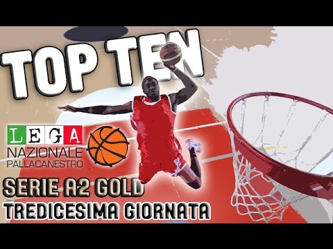 SERIE A2 GOLD - 13^ GIORNATA - LA TOP TEN