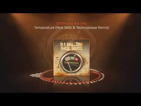 DJ Gollum & Nick Skitz - Temperature (Nick Skitz & Technoposse Remix Edit)