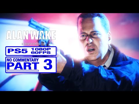 ALAN WAKE Remastered FULL Game Walkthrough Gameplay Part 3 - No Commentary [RANSOM]