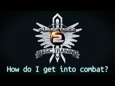 PlanetSide 2 Basic Training: How Do I Get in on the Combat Action? [Official Video]