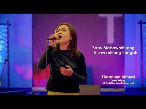 THUTMUAN RIMAWI: BABY MALSAWMTLUANGI - A SAW RALTIANG TLANGAH