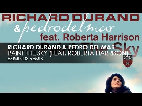 Richard Durand & Pedro Del Mar feat. Roberta Harrison - Paint the Sky (Eximinds Remix)