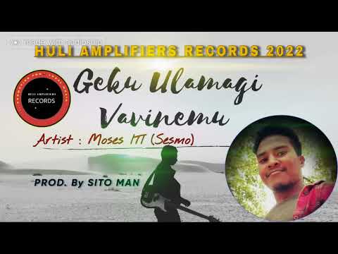 EKU ULAMAGI VAVINEMU_Moses ITI (Prod. by SITO MAN ) 2022 Fresh Huli Amplifiers Records.