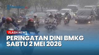 Peringatan Dini Cuaca Besok Sabtu 2 Mei 2026, BMKG: Waspada Hujan Lebat & Angin Kencang