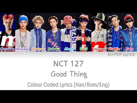 NCT 127 (엔씨티 127) - Good Thing Colour Coded Lyrics (Han/Rom/Eng)