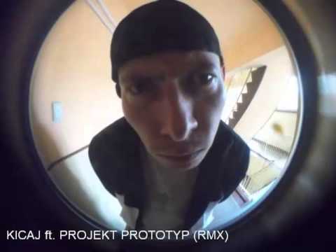 kicaj ft. projekt prototyp (rmx) - tylko ja wiem o co w tym chodzi