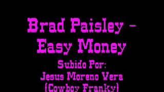 Brad Paisley - Easy Money.