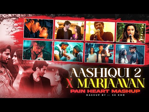 Aashiqui 2 X Marjaavaan - Pain Heart Mashup | Midnight Memories Jukebox | Chillout Mashup | Sk Kmr