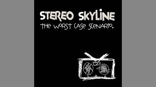 Stereo Skyline - Better Beginnings Lead To Short-Handed Disasters