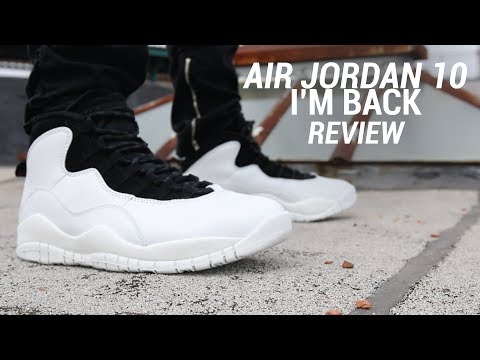 AIR JORDAN 10 I'M BACK REVIEW
