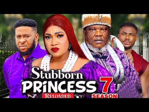 STUBBORN PRINCESS RELOADED SEASON 7 - QUEENETH HILBERTH|UGEZU J UGEZU 2024 TRENDING NOLLYWOOD MOVIE