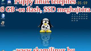 Puppy linux telepítés 8 GB -os USB flash, SSD meghajtóra