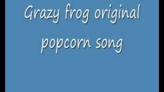 Crazy frog popcorn song full original HQ Crazy frog popcorn song full original HQ