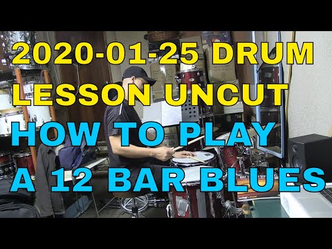 2020-01-25 Drum Lesson with teacher Uncut | Learning Drums - How to play through a 12 Bar Jazz Blues